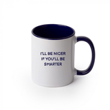 You Be Smarter- Coffee Mug
