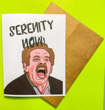 Serenity Now- Greeting Card