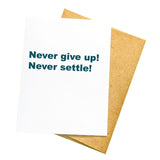 Never Settle- Greeting Card