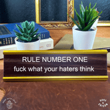 PMF Motivational Nameplates Rule Number One F*ck What Your Haters Think - Motivational Nameplates