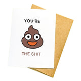 You're The Sh!t- Greeting Card
