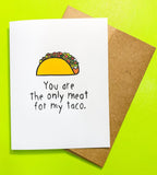 You're the Only Meat for my Taco! Valentine's Day Card